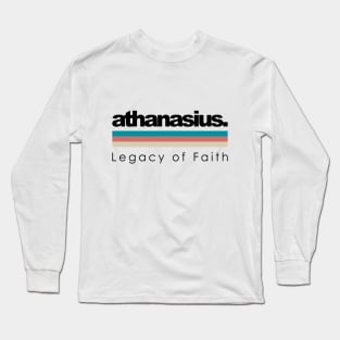 Legacy of Faith: Athanasius Long Sleeve T-Shirt